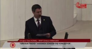 MHP GİRESUN MİLLETVEKİLİ ERTUĞRUL GAZİ KONAL: FINDIK İÇİN ENDİŞE ETMEYİN, HAK ETTİĞİ DEĞERİ BULACAK