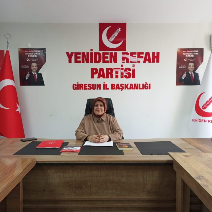 YENİDEN REFAH PARTİSİ GİRESUN İL KADIN KOLLARI BAŞKANI DİLEK ÖKSÜZ: UNUTULMAMALIDIR Kİ, “ZULÜM İLE ÂBÂD OLANIN SONU BERBAT OLUR”