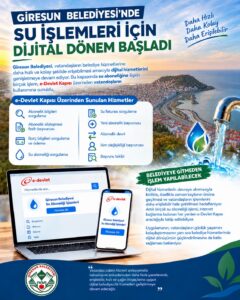 GİRESUN’DA SU İŞLEMLERİ İÇİN YENİ DÖNEM: BİRÇOK İŞLEM E-DEVLET’TEN YAPILABİLECEK